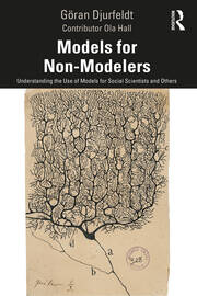 Models for Non-Modelers: Understanding the Use of Models for Social Scientists and Others book cover
