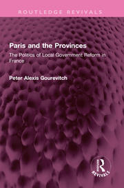 Paris and the Provinces: The Politics of Local Government Reform in France book cover