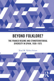 Beyond Folklore?: The Franco Regime and Ethnoterritorial Diversity in Spain, 1930–1975 book cover