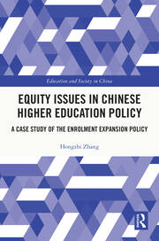 Equity Issues in Chinese Higher Education Policy: A Case Study of the Enrolment Expansion Policy book cover