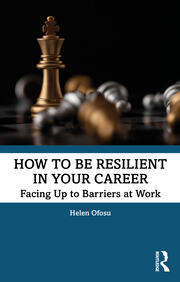How to be Resilient in Your Career: Facing Up to Barriers at Work book cover