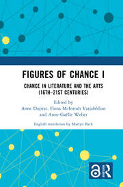 Figures of Chance I: Chance in Literature and the Arts (16th–21st Centuries) book cover
