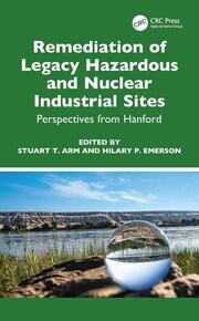 Remediation of Legacy Hazardous and Nuclear Industrial Sites: Perspectives from Hanford book cover