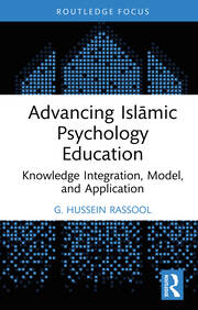 Advancing Islāmic Psychology Education: Knowledge Integration, Model, and Application book cover