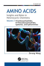 Amino Acids: Insights and Roles in Heterocyclic Chemistry: Volume 3: N-Carboxyanhydrides, N-Thiocarboxyanhydrides, Sydnones, and Sydnonimines book cover