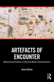 Artefacts of Encounter: Materialising Emotions in Fifty Early Modern Representations book cover