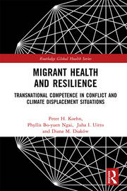 Migrant Health and Resilience: Transnational Competence in Conflict and Climate Displacement Situations book cover