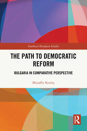 The Path to Democratic Reform: Bulgaria in Comparative Perspective book cover