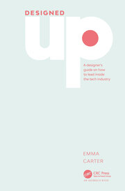 DesignedUp: A designer’s guide on how to lead inside the tech industry book cover