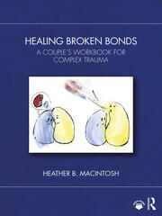 Healing Broken Bonds: A Couple's Workbook for Complex Trauma book cover