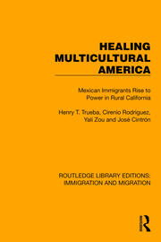 Healing Multicultural America: Mexican Immigrants Rise to Power in Rural California book cover