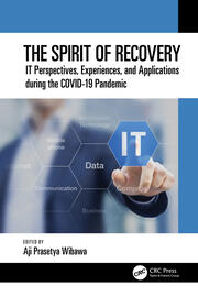 The Spirit of Recovery: IT Perspectives, Experiences, and Applications during the COVID-19 Pandemic book cover