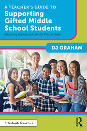 A Teacher’s Guide to Supporting Gifted Middle School Students: Reaching Adolescents in the Pivotal Years book cover