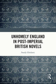 Unhomely England in Post-Imperial British Novels book cover
