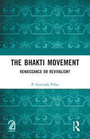 The Bhakti Movement: Renaissance or Revivalism? book cover