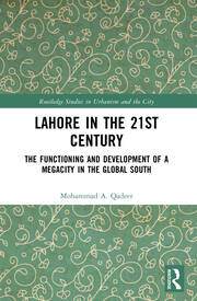 Lahore in the 21st Century: The Functioning and Development of a Megacity in the Global South book cover