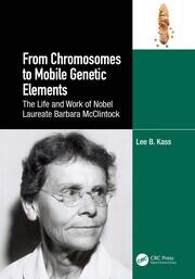 From Chromosomes to Mobile Genetic Elements: The Life and Work of Nobel Laureate Barbara McClintock book cover