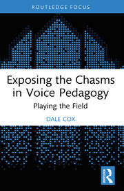 Exposing the Chasms in Voice Pedagogy: Playing the Field book cover