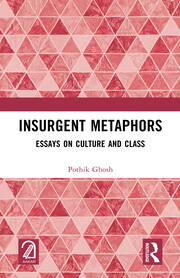 Insurgent Metaphors: Essays on Culture and Class book cover