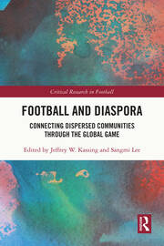 Football and Diaspora: Connecting Dispersed Communities through the Global Game book cover
