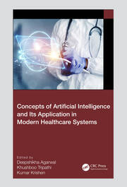 Concepts of Artificial Intelligence and its Application in Modern Healthcare Systems book cover