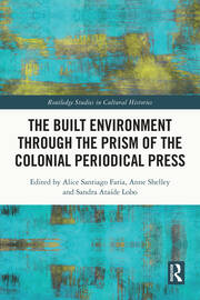 The Built Environment through the Prism of the Colonial Periodical  Press book cover