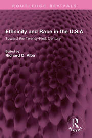 Ethnicity and Race in the U.S.A: Toward the Twenty-First Century book cover