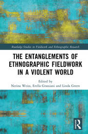 The Entanglements of Ethnographic Fieldwork in a Violent World book cover