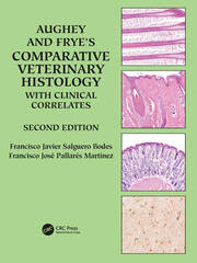 Aughey and Frye’s Comparative Veterinary Histology with Clinical Correlates book cover