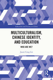 Multiculturalism, Chinese Identity, and Education: Who Are We? book cover