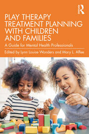 Play Therapy Treatment Planning with Children and Families: A Guide for Mental Health Professionals book cover