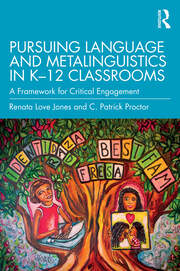Pursuing Language and Metalinguistics in K–12 Classrooms: A Framework for Critical Engagement book cover
