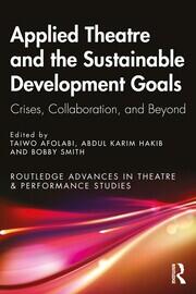 Applied Theatre and the Sustainable Development Goals: Crises, Collaboration, and Beyond book cover