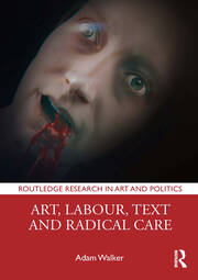 Art, Labour, Text and Radical Care book cover