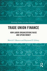 Trade Union Finance: How Labor Organizations Raise and Spend Money book cover