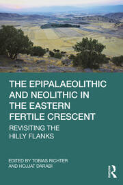 The Epipalaeolithic and Neolithic in the Eastern Fertile Crescent: Revisiting the Hilly Flanks book cover