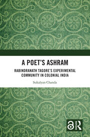 A Poet’s Ashram: Rabindranath Tagore’s Experimental Community in Colonial India book cover