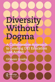 Diversity Without Dogma: A Collaborative Approach to Leading DEI Education and Action book cover