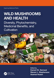 Wild Mushrooms and Health: Diversity, Phytochemistry, Medicinal Benefits, and Cultivation book cover