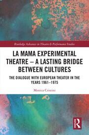 La MaMa Experimental Theatre – A Lasting Bridge Between Cultures: The Dialogue with European Theater in the Years 1961–1975 book cover