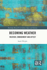 Becoming Weather: Weather, Embodiment and Affect book cover