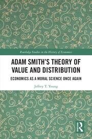 Adam Smith’s Theory of Value and Distribution: Economics as a Moral Science Once Again book cover