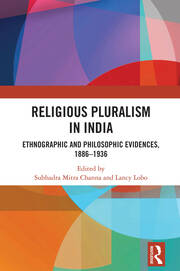 Religious Pluralism in India: Ethnographic and Philosophic Evidences, 1886-1936 book cover