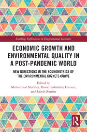 Economic Growth and Environmental Quality in a Post-Pandemic World: New Directions in the Econometrics of the Environmental Kuznets Curve book cover