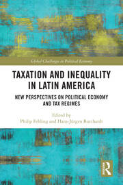 Taxation and Inequality in Latin America: New Perspectives on Political Economy and Tax Regimes book cover