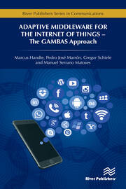 Adaptive Middleware for the Internet of Things: The GAMBAS Approach book cover
