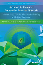 Advances in Computer Communications and Networks From Green, Mobile, Pervasive Networking to Big Data Computing book cover