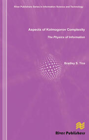 Aspects of Kolmogorov Complexity the Physics of Information book cover