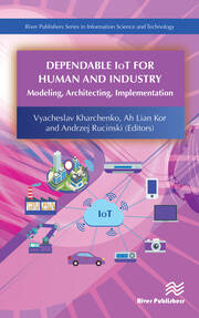 Dependable IoT for Human and Industry: Modeling, Architecting, Implementation book cover