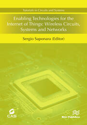 Enabling Technologies for the Internet of Things: Wireless Circuits, Systems and Networks book cover